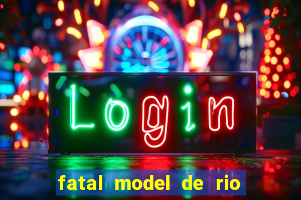 fatal model de rio claro sp